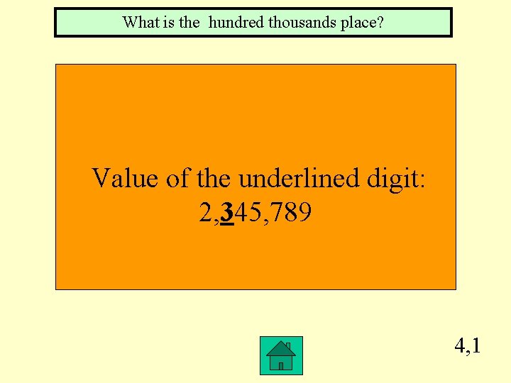 What is the hundred thousands place? Value of the underlined digit: 2, 345, 789