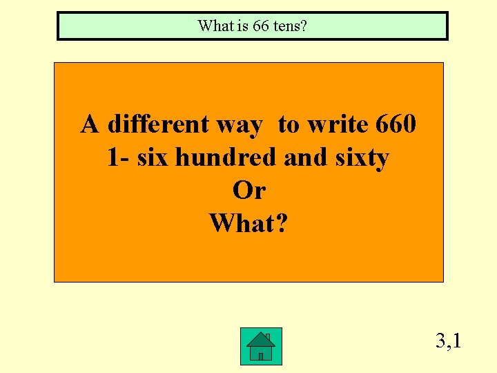 What is 66 tens? A different way to write 660 1 - six hundred