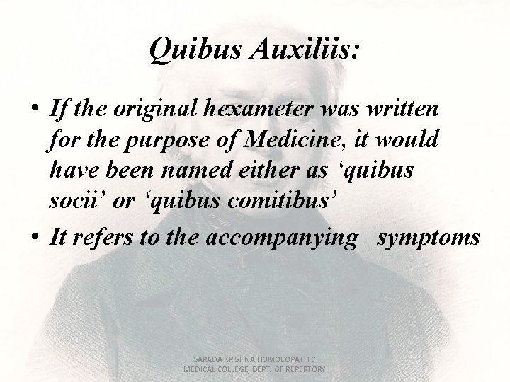Quibus Auxiliis: • If the original hexameter was written for the purpose of Medicine,