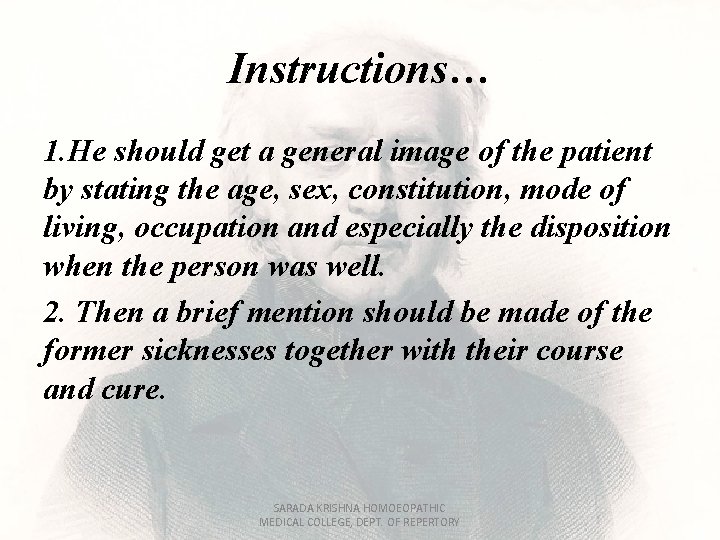 Instructions… 1. He should get a general image of the patient by stating the