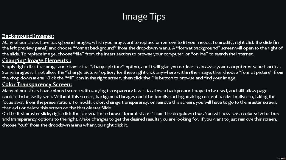 Image Tips Background Images: Many of our slides have background images, which you may Image Tips Background Images: Many of our slides have background images, which you may