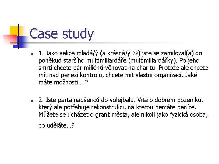 Case study n n 1. Jako velice mladá/ý (a krásná/ý ) jste se zamiloval(a)