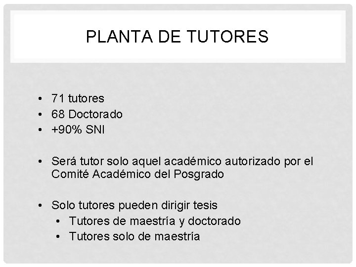 PLANTA DE TUTORES • 71 tutores • 68 Doctorado • +90% SNI • Será
