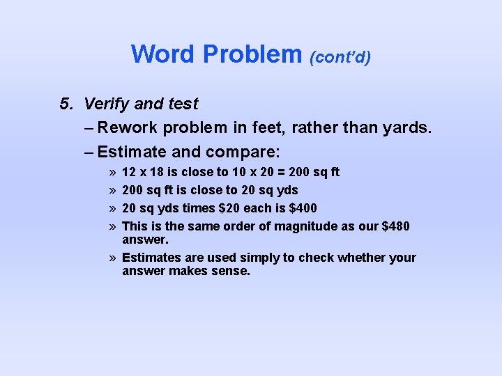 Word Problem (cont’d) 5. Verify and test – Rework problem in feet, rather than