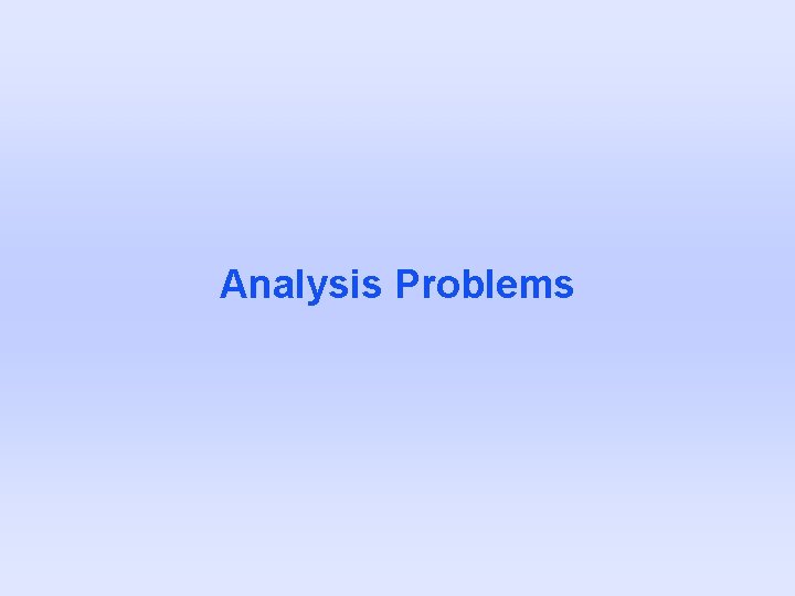 Analysis Problems 