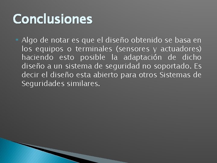 Conclusiones Algo de notar es que el diseño obtenido se basa en los equipos
