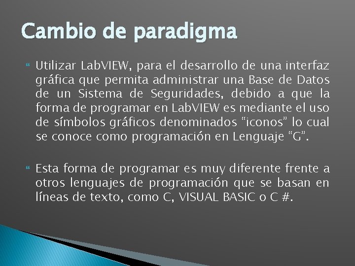 Cambio de paradigma Utilizar Lab. VIEW, para el desarrollo de una interfaz gráfica que