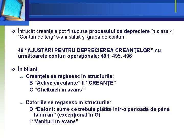 v Întrucât creanţele pot fi supuse procesului de depreciere în clasa 4 “Conturi de v Întrucât creanţele pot fi supuse procesului de depreciere în clasa 4 “Conturi de