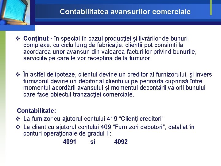 Contabilitatea avansurilor comerciale v Conţinut - în special în cazul producţiei şi livrărilor de Contabilitatea avansurilor comerciale v Conţinut - în special în cazul producţiei şi livrărilor de