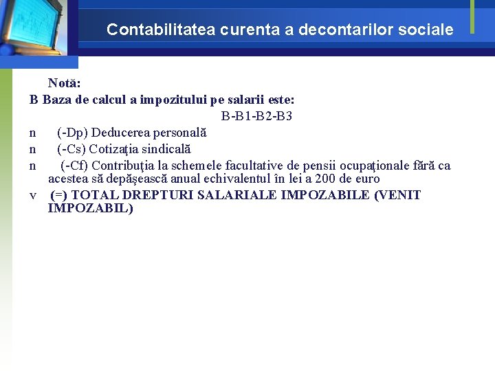 Contabilitatea curenta a decontarilor sociale Notă: B Baza de calcul a impozitului pe salarii Contabilitatea curenta a decontarilor sociale Notă: B Baza de calcul a impozitului pe salarii