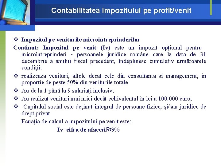 Contabilitatea impozitului pe profit/venit v Impozitul pe veniturile microintreprinderilor Continut: Impozitul pe venit (Iv) Contabilitatea impozitului pe profit/venit v Impozitul pe veniturile microintreprinderilor Continut: Impozitul pe venit (Iv)