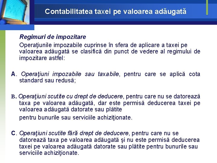 Contabilitatea taxei pe valoarea adăugată Regimuri de impozitare Operaţiunile impozabile cuprinse în sfera de Contabilitatea taxei pe valoarea adăugată Regimuri de impozitare Operaţiunile impozabile cuprinse în sfera de