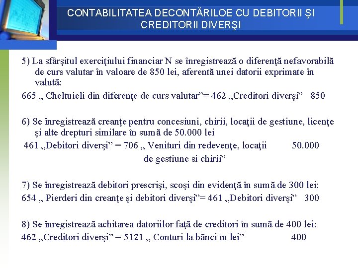 CONTABILITATEA DECONTĂRILOE CU DEBITORII ŞI CREDITORII DIVERŞI 5) La sfârşitul exerciţiului financiar N se CONTABILITATEA DECONTĂRILOE CU DEBITORII ŞI CREDITORII DIVERŞI 5) La sfârşitul exerciţiului financiar N se