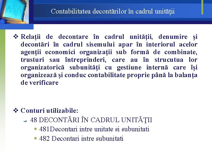Contabilitatea decontărilor în cadrul unităţii v Relaţii de decontare în cadrul unităţii, denumire şi Contabilitatea decontărilor în cadrul unităţii v Relaţii de decontare în cadrul unităţii, denumire şi