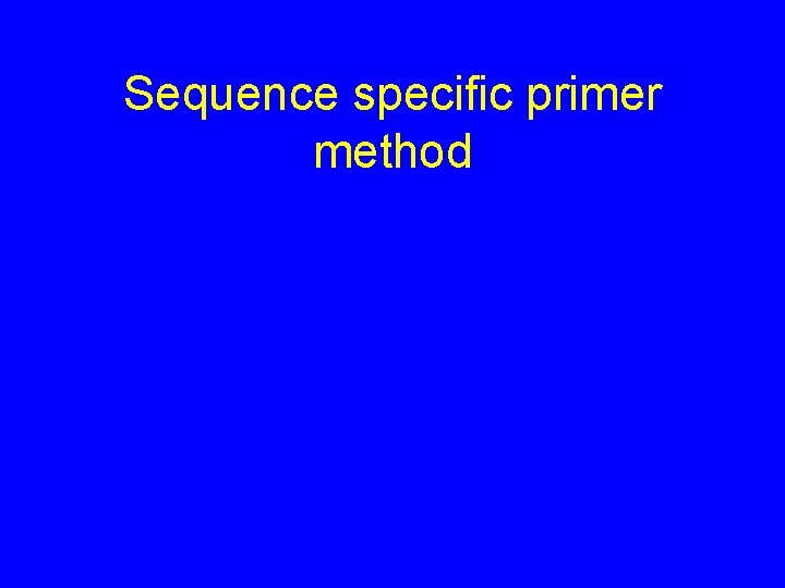 Sequence specific primer method 