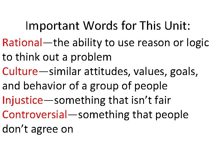 Important Words for This Unit: Rational—the ability to use reason or logic to think
