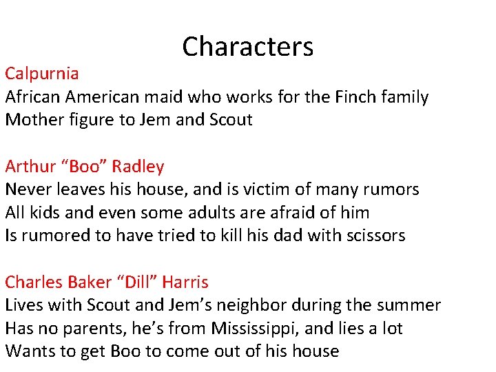 Characters Calpurnia African American maid who works for the Finch family Mother figure to