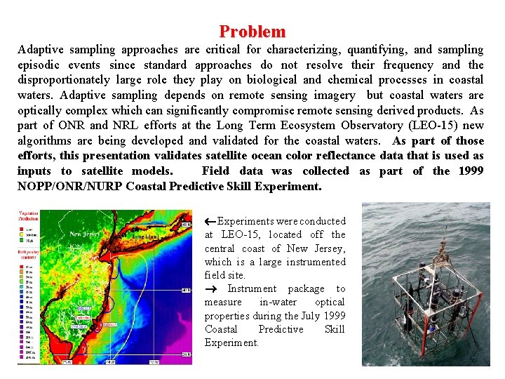 Problem Adaptive sampling approaches are critical for characterizing, quantifying, and sampling episodic events since