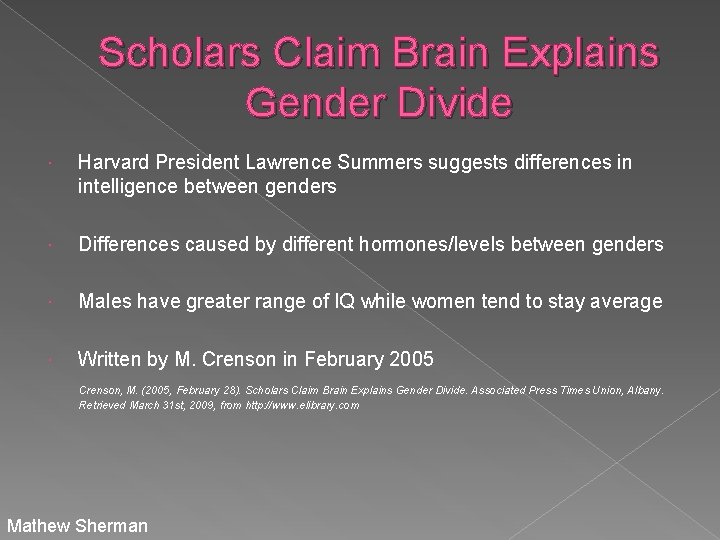 Scholars Claim Brain Explains Gender Divide Harvard President Lawrence Summers suggests differences in intelligence