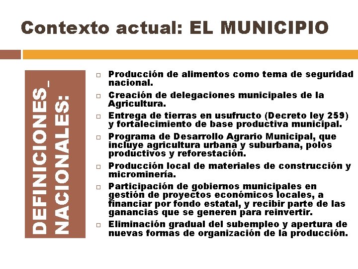 Contexto actual: EL MUNICIPIO DEFINICIONES NACIONALES: Producción de alimentos como tema de seguridad nacional.