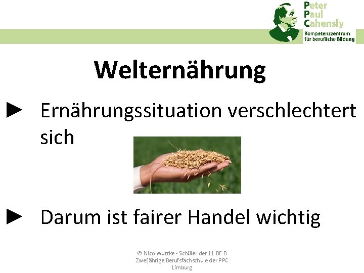 Welternährung ► Ernährungssituation verschlechtert sich ► Darum ist fairer Handel wichtig © Nico Wuttke