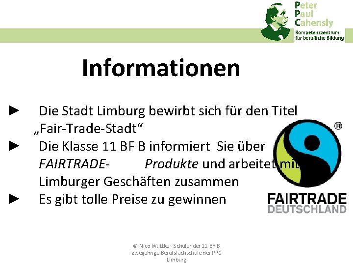 Informationen ► Die Stadt Limburg bewirbt sich für den Titel „Fair‐Trade‐Stadt“ ► Die Klasse