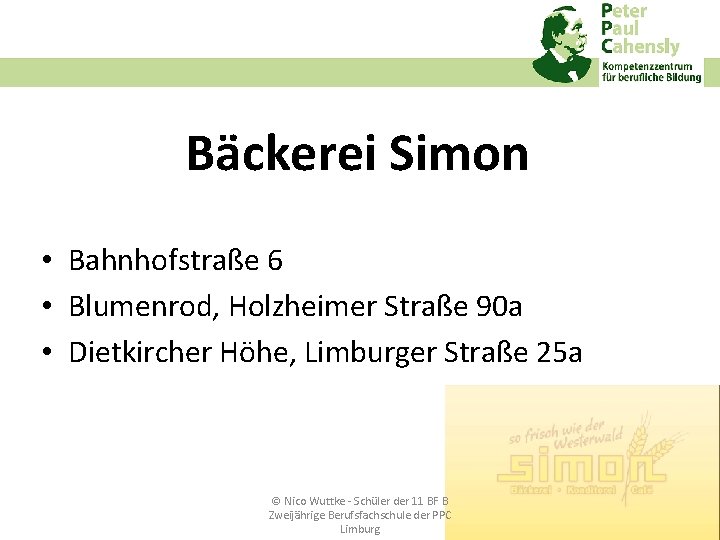 Bäckerei Simon • Bahnhofstraße 6 • Blumenrod, Holzheimer Straße 90 a • Dietkircher Höhe,