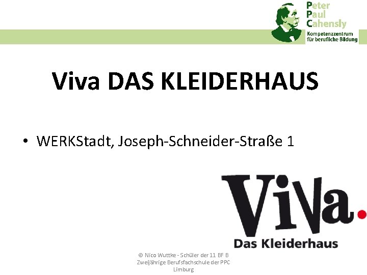Viva DAS KLEIDERHAUS • WERKStadt, Joseph‐Schneider‐Straße 1 © Nico Wuttke ‐ Schüler der 11