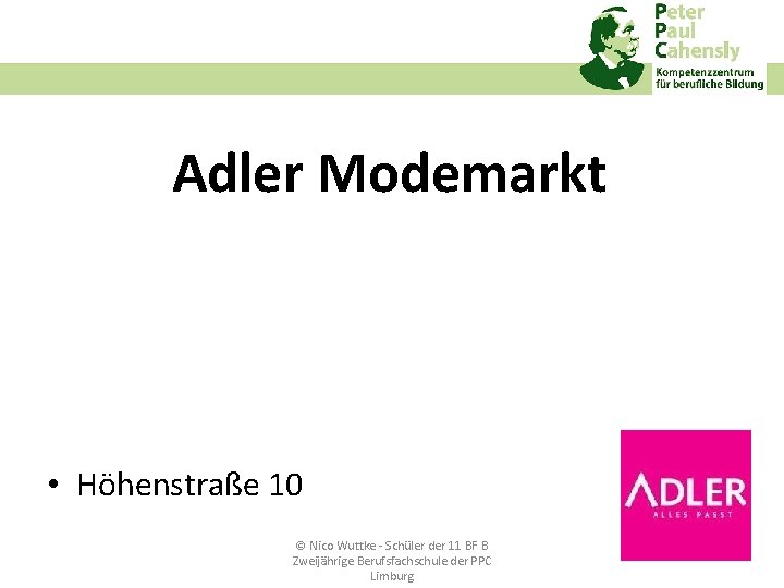 Adler Modemarkt • Höhenstraße 10 © Nico Wuttke ‐ Schüler der 11 BF B