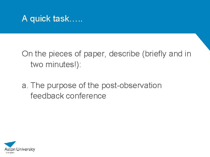 A quick task…. . On the pieces of paper, describe (briefly and in two