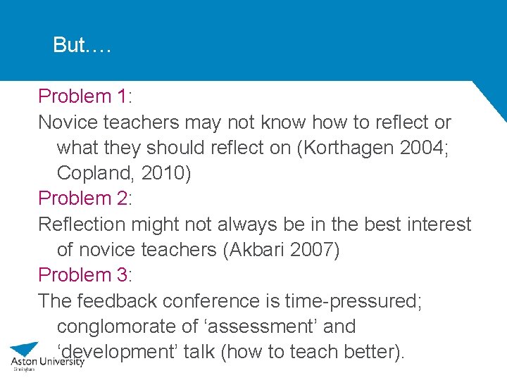 But…. Problem 1: Novice teachers may not know how to reflect or what they
