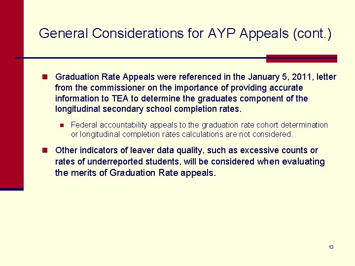 General Considerations for AYP Appeals (cont. ) n Graduation Rate Appeals were referenced in