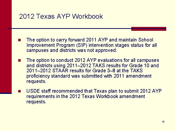 2012 Texas AYP Workbook n The option to carry forward 2011 AYP and maintain