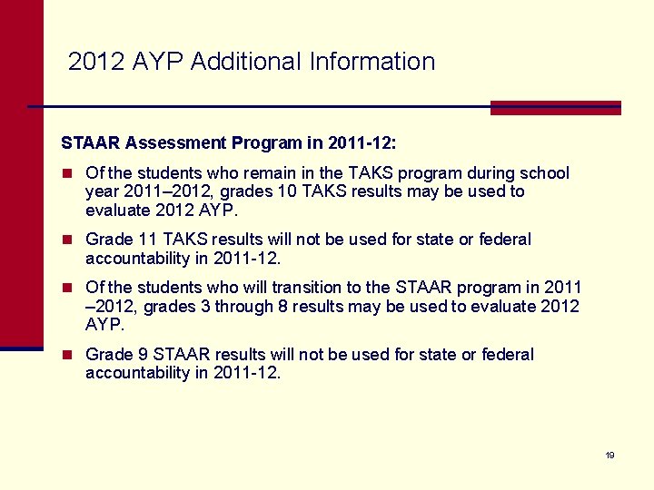 2012 AYP Additional Information STAAR Assessment Program in 2011 -12: n Of the students