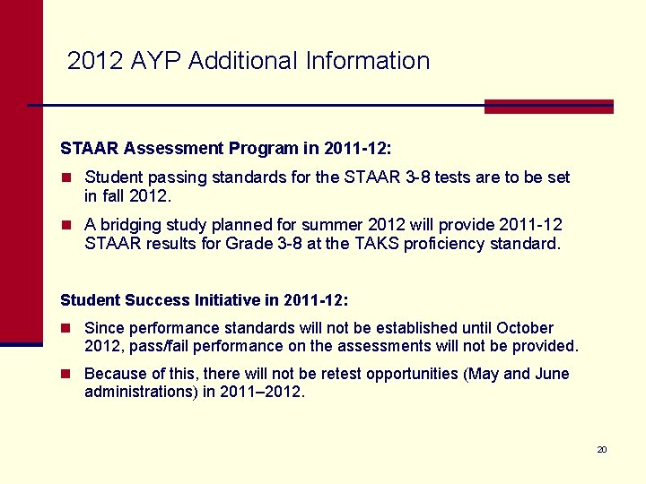 2012 AYP Additional Information STAAR Assessment Program in 2011 -12: n Student passing standards