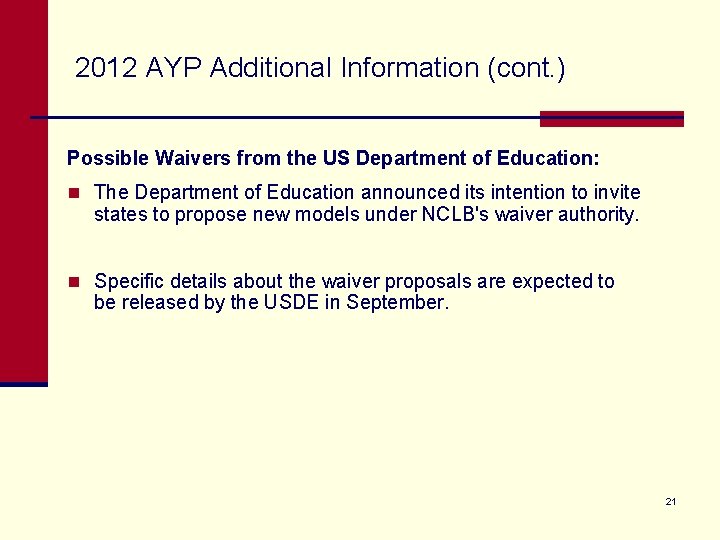 2012 AYP Additional Information (cont. ) Possible Waivers from the US Department of Education: