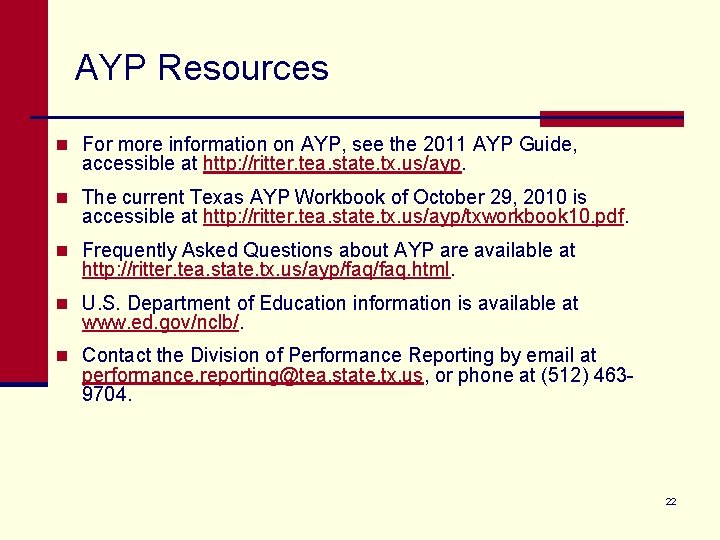 AYP Resources n For more information on AYP, see the 2011 AYP Guide, accessible