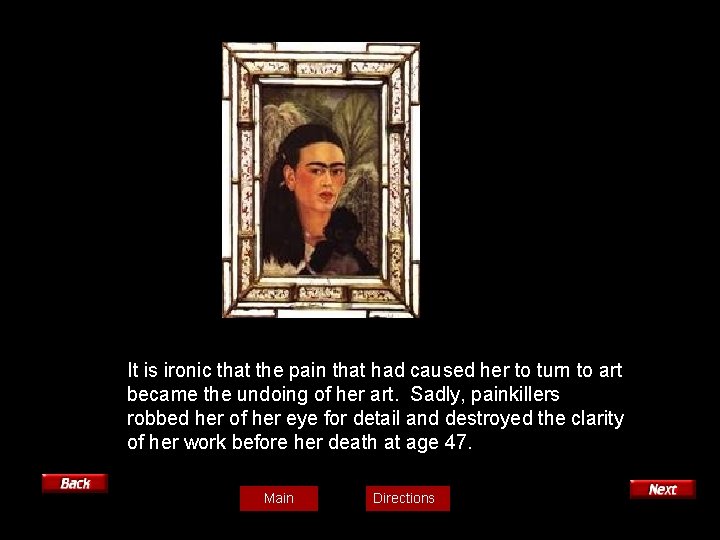 It is ironic that the pain that had caused her to turn to art