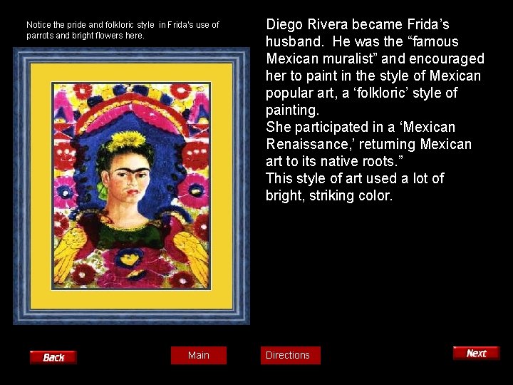 Notice the pride and folkloric style in Frida’s use of parrots and bright flowers