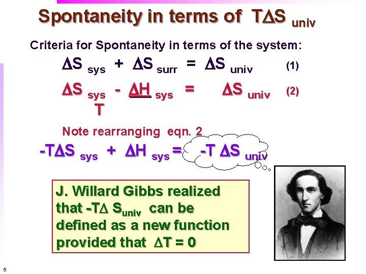 Spontaneity in terms of TDS univ Criteria for Spontaneity in terms of the system: Spontaneity in terms of TDS univ Criteria for Spontaneity in terms of the system: