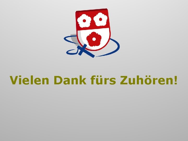 Vielen Dank fürs Zuhören! Vielen Dank fürs Zuhören!