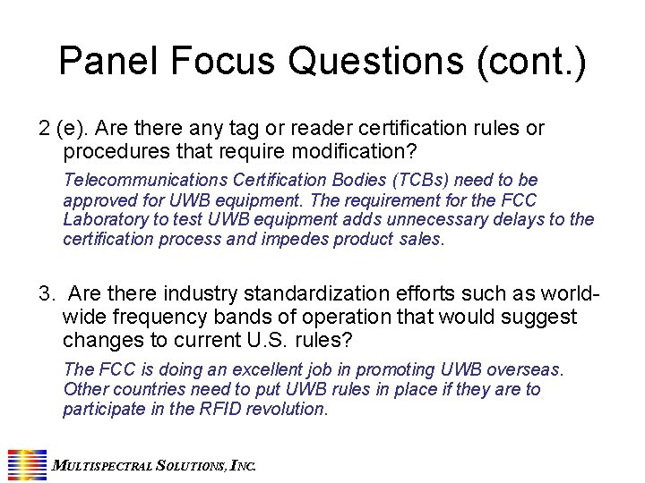 Panel Focus Questions (cont. ) 2 (e). Are there any tag or reader certification