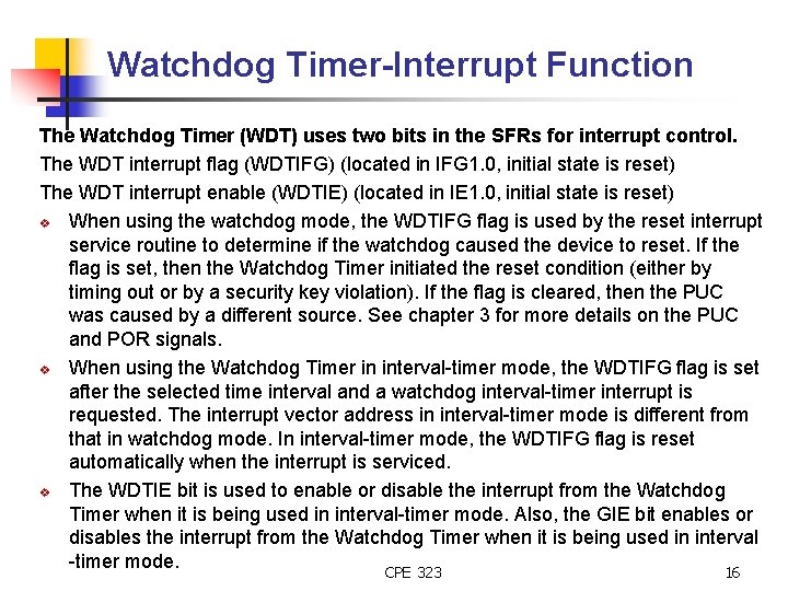 Watchdog Timer-Interrupt Function The Watchdog Timer (WDT) uses two bits in the SFRs for