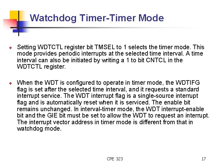 Watchdog Timer-Timer Mode v v Setting WDTCTL register bit TMSEL to 1 selects the