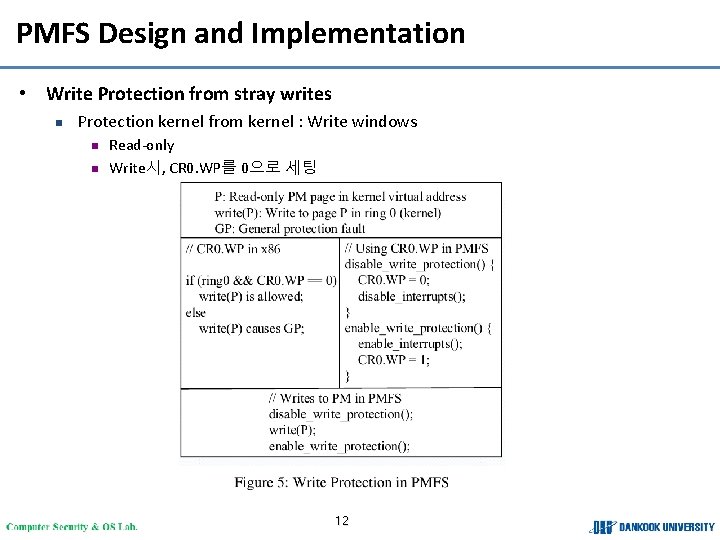 PMFS Design and Implementation • Write Protection from stray writes n Protection kernel from