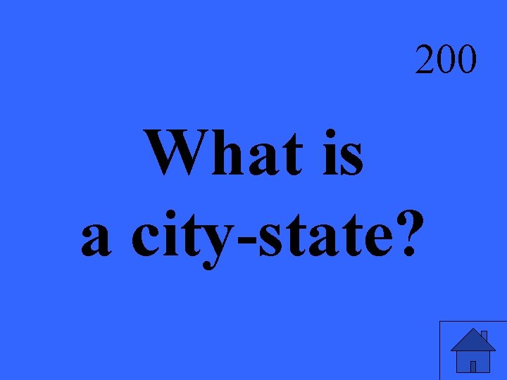 200 What is a city-state? 