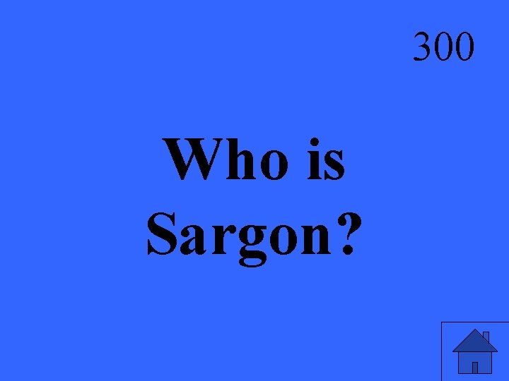 300 Who is Sargon? 
