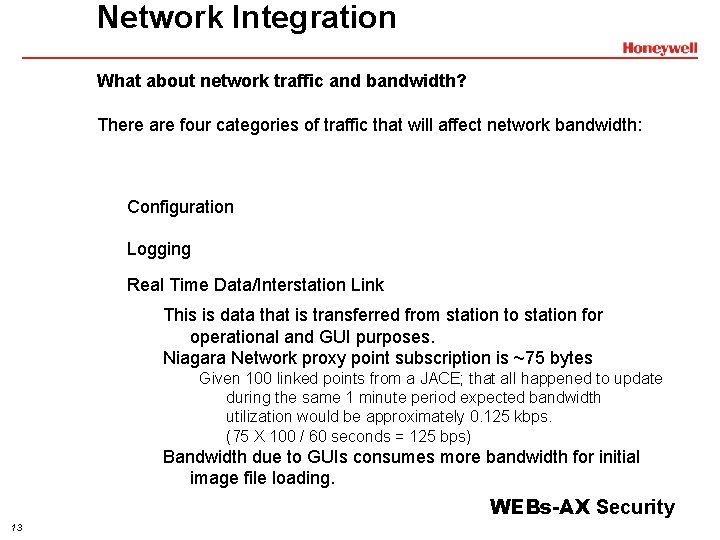 Network Integration What about network traffic and bandwidth? There are four categories of traffic