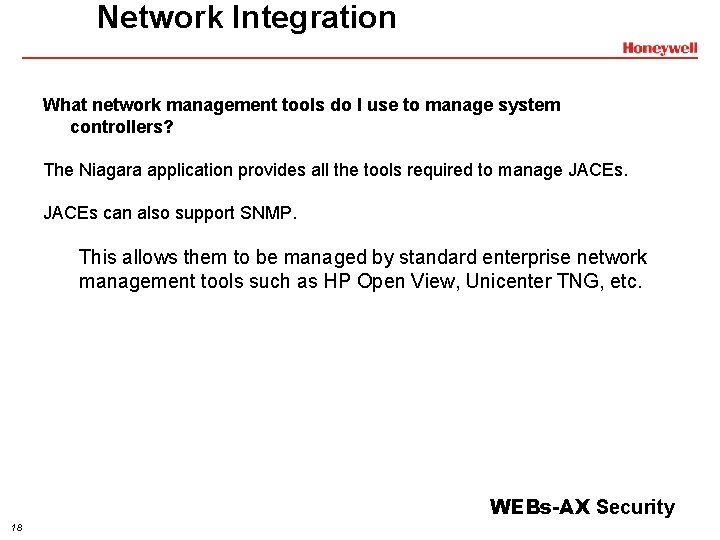 Network Integration What network management tools do I use to manage system controllers? The