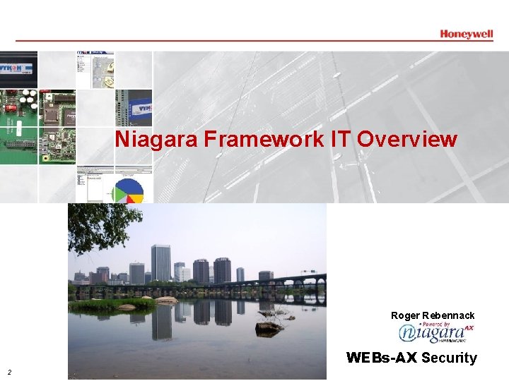 Niagara Framework IT Overview Roger Rebennack WEBs-AX Security 2 